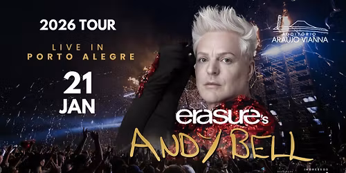ERASURE, com ANDY BELL no Ara\u00fajo Vianna | Porto Alegre\/RS