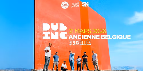DUB INC | ANCIENNE BELGIQUE | 21 MARS 2026