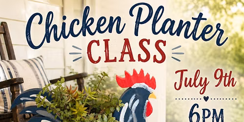 Chicken Planter Class 7\/9\/26