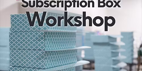 Subscription Box Workshop