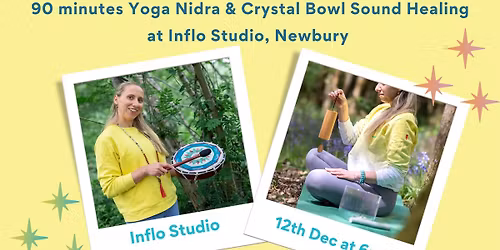 *90* Min - FESTIVE Yoga Nidra & Crystal Bowl Sound Healing at Inflo, Newbury