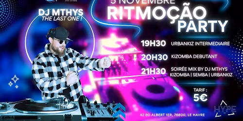 Ritmo\u00e7\u0101o party | DJ MTHYS the last one ! | Kizomba, Semba, UrbanKiz | Le Havre