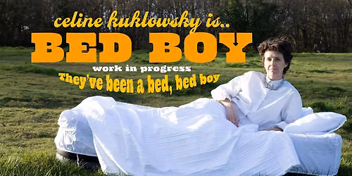 Celine Kuklowsky is Bed Boy - an hour of stand up comedy in English
