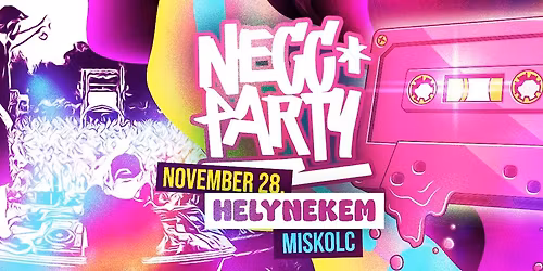 NECC PARTY \/\/ HELYNEKEM, MISKOLC \/\/ 11.28.