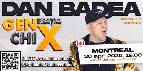 DAN BADEA Stand-up Comedy-MONTREAL ''Generatia ChiX''