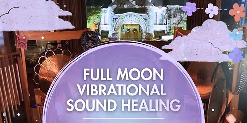FULL MOON VIBRATIONAL SOUND HEALING!!