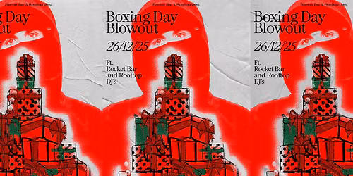 Boxing Day Blowout! - December 26th