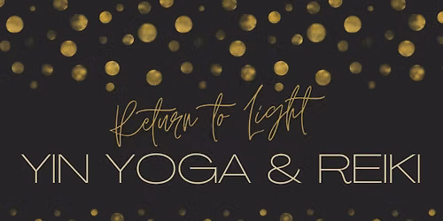 Return to the Light: Candlelit Yin Yoga Sound Bath + Reiki Workshop