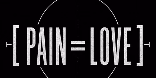 [PAIN=LOVE]