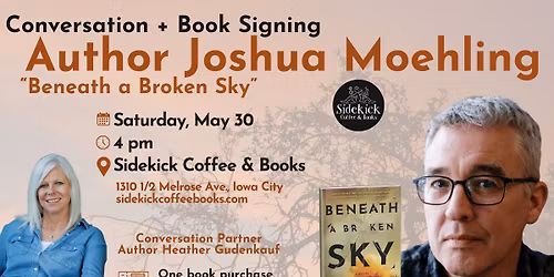 Conversation + Signing: Author Joshua Moehling "Beneath a Broken Sky" with Heather Gudenkauf