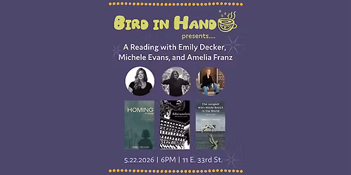 A Reading with Emily Decker, Michele Evans, and Amelia Franz