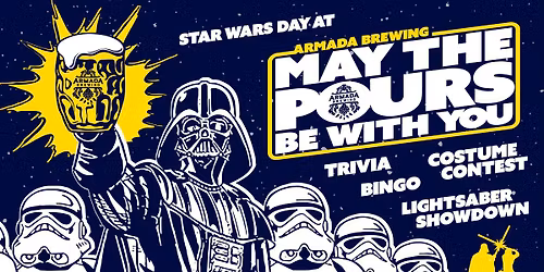 May The Pours Be With You! Star Wars Day at Armada Brewing
