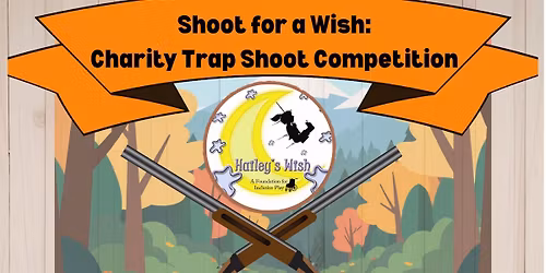 Hailey's Wish - Charity Trap Shoot
