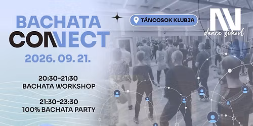Bachata Connect Monday - 100% Bachata Gyakorl\u00f3est & Ny\u00edlt Workshop