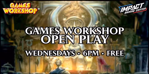 Games Workshop Open Play @ IGC