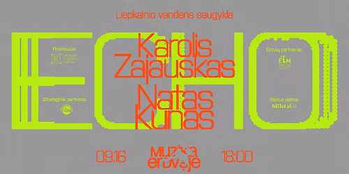 ECHO | Muzika Erdv\u0117je x Karolis Zajauskas x Natas Kunas