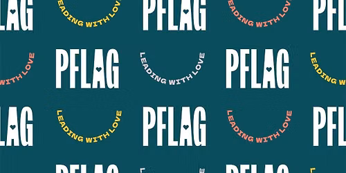 PFLAG In-Person Monthly Meeting