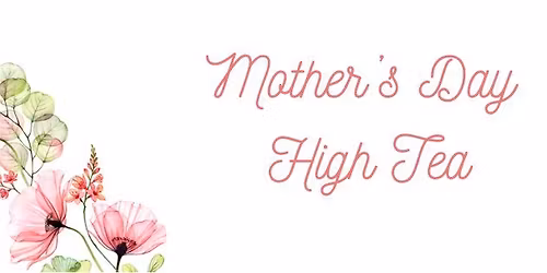 Mother's Day High Tea