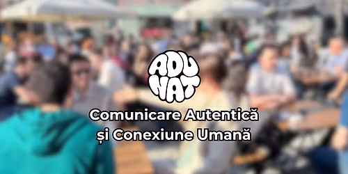 Seara de Socializare Autentica - Gradina Florilor