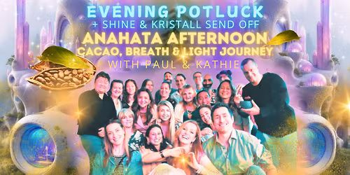  ANAHATA Cacao & Breath Journey + UNITE LIGHTHOUSE Potluck Gathering & Shine & Kristall sendoff \ud83e\ude75\ud83d\ude4c