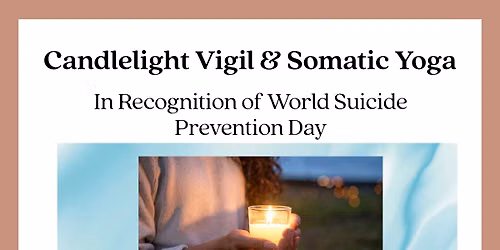 World Suicide Prevention Day-Candlelight Vigil & Somatic Yoga