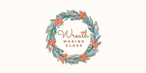 Winter Wreath Making Class