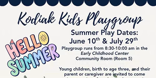 Kodiak Kids Playgroup Summer play Date