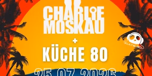 Summer Open AIR Charlie Moskau | K\u00fcche 80