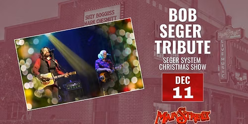 Bob Seger Tribute called Seger System Christmas Show | LIVE at Main Street Crossing