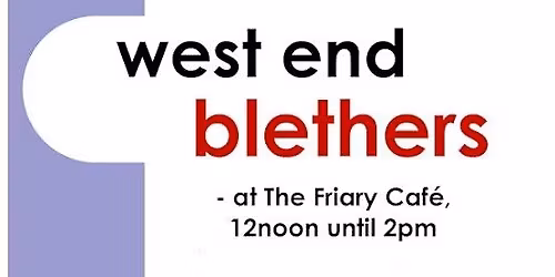 West End Blethers from Dundee Pensioners\u2019 Forum 