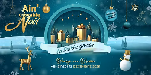 Ain'croyable No\u00ebl 2025 - Soir\u00e9e givr\u00e9e