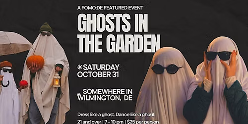 Ghosts in the Garden - A Haunted Halloween Rave Event in Wilmington, DE