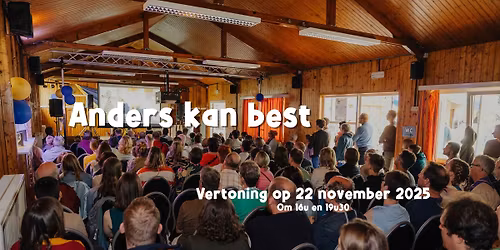 Vertoning Documentaire Anders Kan Best
