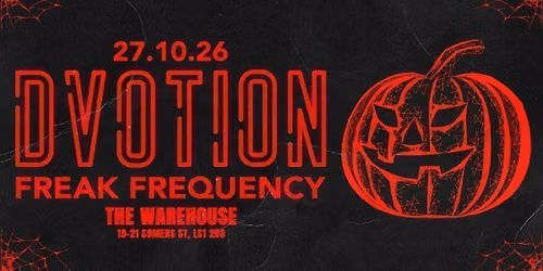 \u2666\ufe0f\u2620\ufe0f {DVOTION - FREAK FREQUENCY} \u2620\ufe0f\u2666\ufe0f UNITED IN DEATH - HALLOWEEN TUESDAY AT THE WAREHOUSE \u2620\ufe0f
