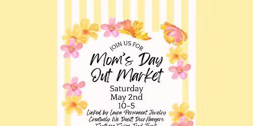 Mom\u2019s Day Out Market @ A\u2019Bekah\u2019s\ud83d\udc90