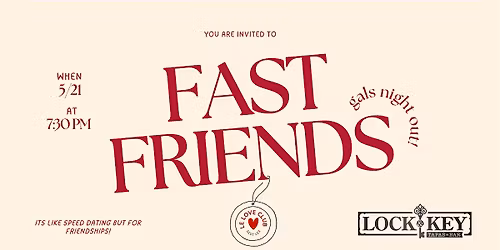 Fast Friends - Gals Night Out Modern Speed Friending! `(WOMEN ONLY)
