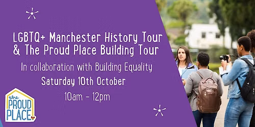 The Proud Place: Guided Tour and The Story of Manchester's LGBT+ Centre