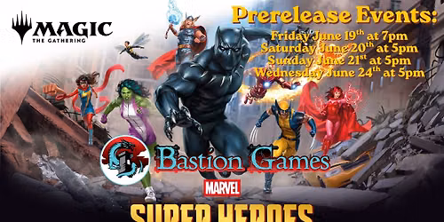 Bastion Games Marvel Super Heroes MTG Prerelease Events!