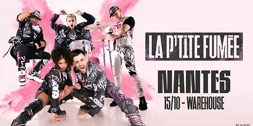 LA P\u2019TITE FUM\u00c9E en concert @Warehouse Nantes