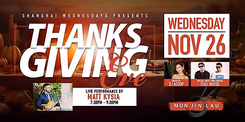 The Night Before Thanksgiving at Mon Jin Lau's Shanghai Wednesdays