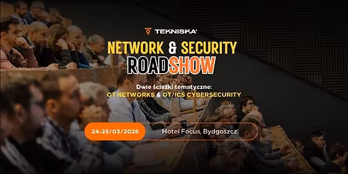 Network & Security RoadShow by Tekniska | Bydgoszcz 2026