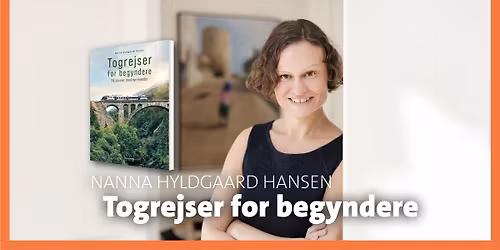Togrejser for begyndere med Nanna Hyldgaard Hansen