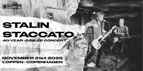 Stalin Staccato - 40 \u00e5rs jubil\u00e6um + support: Trine Trash \/\/ Loppen