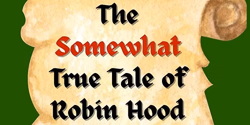 The Somewhat True Tale of Robin Hood