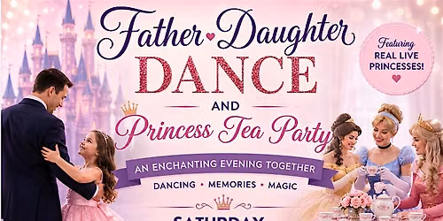 Father-Daughter Dance and Princess Tea Party Experience