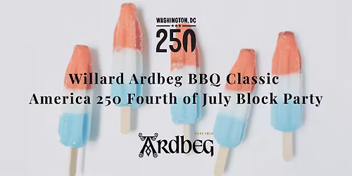 Willard Ardbeg BBQ Classic | America 250 Fourth of July Block Party