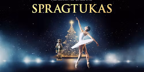 \u0160ventinis baletas SPRAGTUKAS | Kaunas