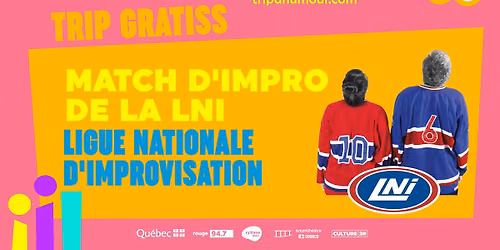 MATCH D'IMPRO DE LA LNI // Trois-Rivières