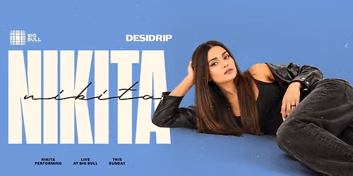 Desi Drip Sundays - ft. Nikita at Big Bull