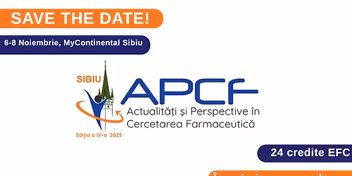 Actualit\u0103\u021bi \u0219i perspective \u00een cercetarea farmaceutic\u0103 \u2013 Edi\u021bia a 4-a